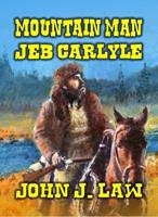   Mountain Man Jeb Carlyle