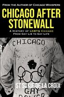   Chicago After Stonewall: A History Of LGBTQ Chicago From Gay Life To Gay Lib