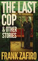   The Last Cop & Other Stories