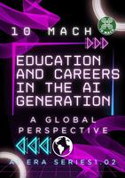   Education and Careers in the AI Generation: A Global Perspective