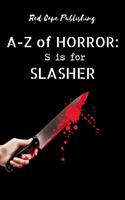   S is for Slasher