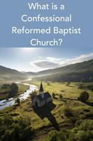   What is a Confessional Reformed Baptist Church?