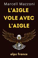 L'aigle Vole Avec L'aigle : Un Vol Vers La Grandeur