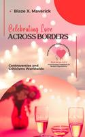   Celebrating Love Across Borders: Controversies and Criticisms Worldwide