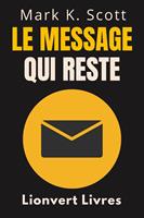   Le Message Qui Reste