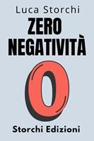   Zero Negatività - ?Scopri Il Potere Della Trasformazione Interiore