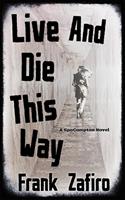   Live and Die This Way