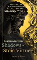   Marcus Aurelius'Shadows of Stoic Virtue