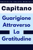   Guarigione Attraverso La Gratitudine