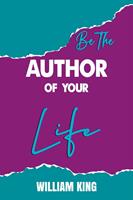 Be the Author of Your Life