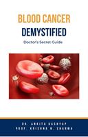   Blood Cancer Demystified: Doctor’s Secret Guide