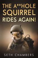   The Asshole Squirrel Rides Again