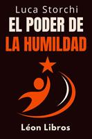   El Poder De La Humildad - Descubre La Virtud Que Transformará Tu Vida