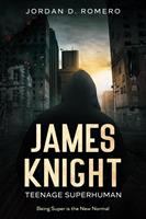 James Knight: Teenage Superhuman