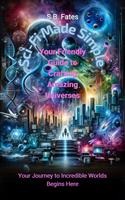   Sci-Fi Made Simple: Your Friendly Guide to Crafting Amazing Universes