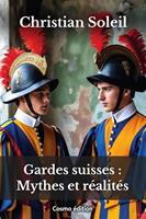   Gardes suisses : mythes et r&eacute;alit&eacute;s