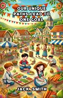   Our Unique Paths Lead to One Goal