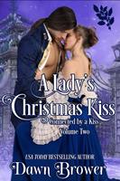   A Lady's Christmas Kiss: Connected by a Kiss Volume 2