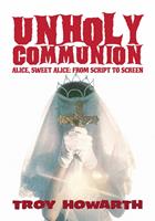   Unholy Communion: Alice, Sweet Alice, From Script To Screen