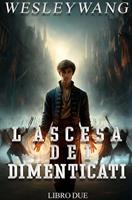   L'Ascesa dei Dimenticati