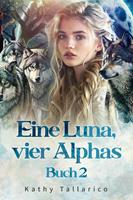   Eine Luna, vier Alphas Buch 2