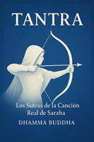   Tantra: Los Sutras de la Canci&oacute;n Real de Saraha