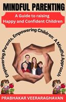   Mindful Parenting: A Guide to Raising Happy and Confident Children