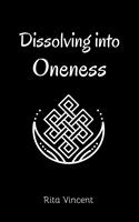   Dissolving into Oneness