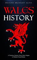   Wales History: A Timeless Journey from Celtic Origins to Modern Great Britain