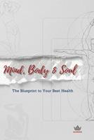   Mind, Body & Soul