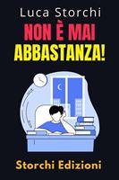   Non È Mai Abbastanza! - Scopri Come L'insoddisfazione Può Lasciarci Vuoti E Senza Scopo