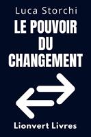 Le Pouvoir Du Changement - Comment Recommencer