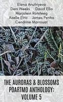   The Auroras & Blossoms PoArtMo Anthology: Volume 5