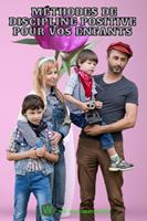 Méthodes De Discipline Positive Pour Vos enfants