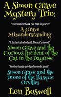   A Simon Grave Mystery Trio (Books 1-3): Box Set - A Grave Misunderstanding, Simon Grave and the Curious Incident of the Cat in the Daytime, and Simon Grave and the Drone of Basque Orvilles
