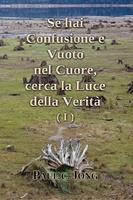   Se hai confusione e vuoto nel cuore, cerca la luce della verità (I)