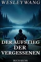 Der Aufstieg der Vergessenen