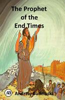   The Prophet of the End Times