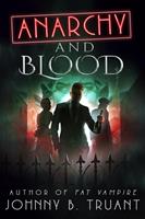   Anarchy and Blood