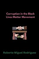   Corruption in the Black Lives Matter Movement