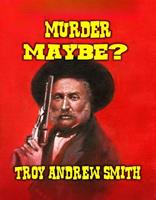   Murder Maybe