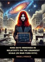 Nine Days Immersed in Relativity on the Grandest Scale (in War-torn Kyiv)