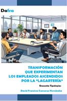   Transformaci&oacute;n Que Experimentan Los Empleados Ascendidos Por La &ldquo;Lagarter&iacute;a&rdquo;