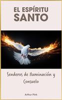   El Espíritu Santo: Senderos de Iluminación y Consuelo