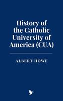 History of the Catholic University of America (CUA)