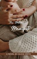   The Motherhood Manifesto