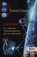   C-O-V-I-D, La Mayor Conspiraci&oacute;n de la Historia