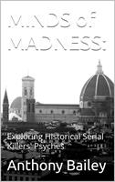   Minds of Madness: Exploring Historical Serial Killers'Psyches