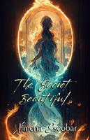   The Secret Beautiful