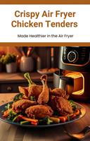   Crispy Air Fryer Chicken Tenders